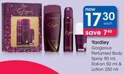 Yardley Gorgeous Perfumed Body Spray 90ml / Roll-On 50ml Or Lotion 250ml-Each