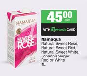 Namaqua Natural Sweet Rose,Sweet Red,Sweet White,Johannisberger Red Or White-1L Each