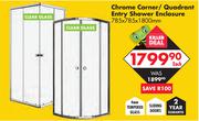 Chrome Corner/Quadrant Entry Shower Enclosure 785 x 785 x 1800mm-Each