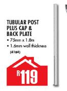 Tubular Post Plus Cap & Back Plate 75mmx1.8m