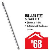 Tubular Stay & Back Plate 38mmx1.8m