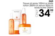 Ead Tissue Oil Spray-100ml Or Body Lotion-200ml Or Serum-50ml Or Body Butter-250ml Each