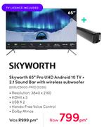 Skyworth 65" Pro UHD Android 10 TV + 2.1 Sound Bar With Wireless Subwoofer 65SUC9300-PRO +S330