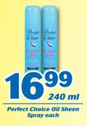 Perfect Choice Oil Sheen Spray-240ml Each