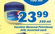 Vaseline Blueseal Petroleum Jelly-250ml Each