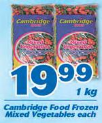 Cambridge Food Frozen Mixed Vegetables-1Kg Each