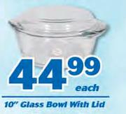 10" Glass Bowl With Lid-Each