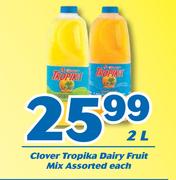 Clover Tropika Dairy Fruit Mix Assorted-2L Each
