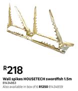 Housetech Wall Spikes (Swordfish) 1.5m-Each