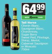 Tall Horse Chenin Blanc, Sauvignon Blanc, Chardonnay, Sugar berry, Sweet Red, Pinotage-750ml Each