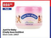 Just For Baby P/Jelly Scen-6 x 125ml Per Pack