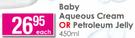 Purity & Elizabeth Anne's Baby Aqueous Cream OR Petroleum Jelly 450ml