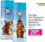 Ice Age 2-In-1 Shampoo & Conditioner Or Bath & Shower Gel-400ml Each