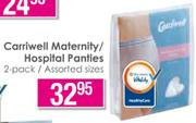 Carriwell Maternity/Hospital Panties 2 Pack Assorted Sizes