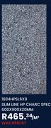 1B34HPSL6X9 Slim Line Hp (Char)c Spec 600 x 900 x 20mm-PerM²