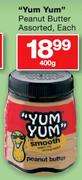 Yum Yum Peanut Butter Assorted-400g Each