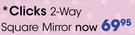 Clicks 2-Way Square Mirror