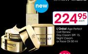 L'Oreal Age Perfect Cell Renew Day Cream SPF 15, Night Cream Or Face Oil-50Ml Each