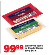 Lancewood Gouda Or Cheddar Cheese-600g Each