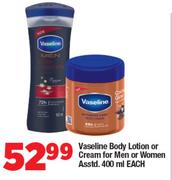 Vaseline Body Lotion Or Cream For Men Or Women Assorted-400ml Each