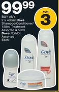 Dove Shampoo/Conditioner-2x400ml/Treatment Assorted-180ml & Dove Roll-On Assorted-50ml Each