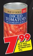 Pot O' Gold Diced Tomatoes In Tomato Juice-400gm