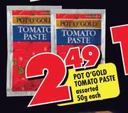 Pot O' Gold Tomato Paste Assorted-50g Each