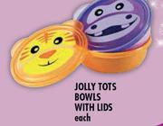 Jolly Tots-Bowls With Lids Each