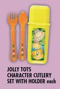 Jolly Tots Character-Cutlery Set With Holder Each