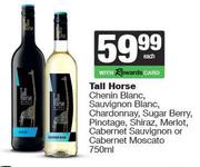 Tall Horse Chenin/Sauvignon Blanc, Chardonnay, Sugar Berry, Pinotage, Shiraz, Merlot-750ml Each