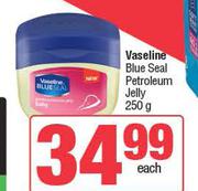 Vaseline Blue Seal Petroleum Jelly-250g 