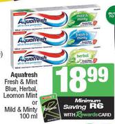 Aquafresh Fresh & Mint Blue, Herbal, Lemon Mint Or Mild & Minty 100ml Each