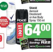 Shield Aerosol Deodorant Or Axe Body Spray-For Any 2 x 150ml
