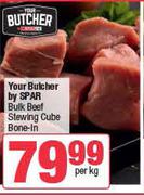 Your Butcher By Spar Bulk Beef Stewing Cube Bone In-Per Kg
