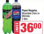 Pepsi Regular, Mountain Dew Or Mirinda-For Any 2 x 2Ltr