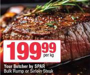 Your Butcher By Spar Bulk Rump Or Sirloin Steak-Per Kg