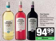 Four Cousins Dry White,NL Sweet Rose,NL Sweet Red,Dry Red Or NL Sweet White-1.5L Each