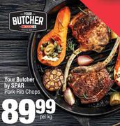 Your Butcher By Spar Pork Rib Chops-Per Kg