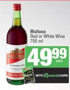 Multana Red Or White Wine-750ml Each