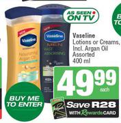 Vaseline Lotions Or Cream (Incl. Argan Oil) Assorted-400ml Each
