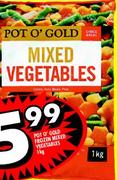 Pot O' Gold Frozen Mixed Vegetables-1kg