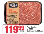 Your Butcher By Spar Bulk Lean Beef Mince-Per Kg
