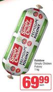 Rainbow Simply Chicken Polony-1Kg Each