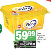 Flora Regular Or Light Fat Spread Tub-1Kg Each