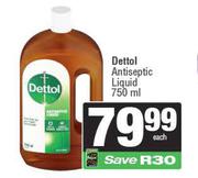 0Dettol Antiseptic Liquid-750ml Each