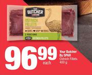 Your Butcher By Spar Ostrich Fillets-400g Each