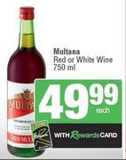 Multana Red Or White Wine-750ml Each