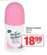 Shower To Shower Roll On-50ml Each