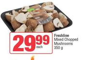 Freshline Mixed Chopped Mushrooms-350g Each