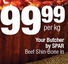 Your Butcher By Spar Beef Shin-Bone In-Per Kg
